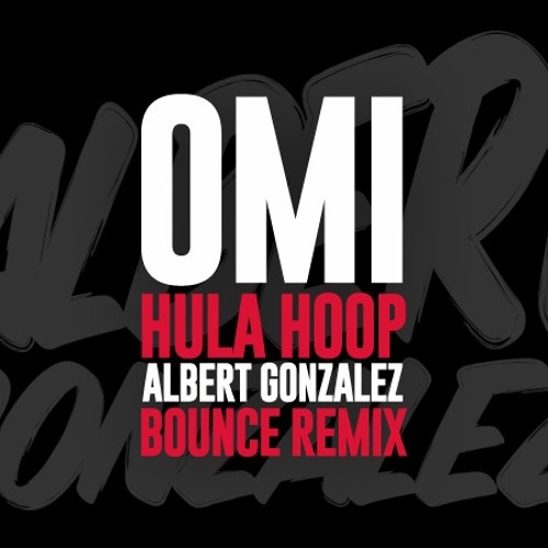 Omi - Hula Hoop (Albert González Remix)