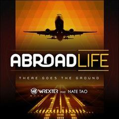 Wrexter ft. Nate Tao - Abroadlife (AUDAZ REMIX)*SUPPORTED BY WREXTER*