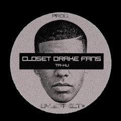 Ta-ku – Closet Drake Fans (prog.by_eFFect'R*)