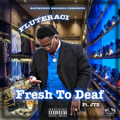 Fluteraci - Fresh To Deaf Feat JTE