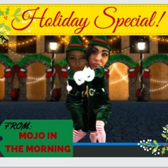 Mojo In the Morning, a holiday special.