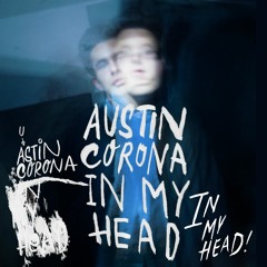 In My Head - Austin Corona