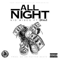 All Night Feat. $killz (Prod. By Dr. Potter Beatz)