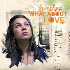 What About Love SNIPPET - Sara Lugo