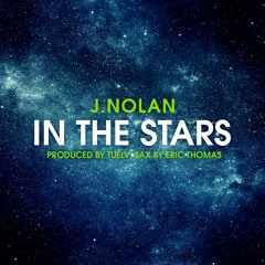 J.Nolan - In The Stars (prod. Tuelv, Sax by Eric Thomas)