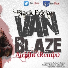 Van Blaze Alright (black friday remix)Mixtape