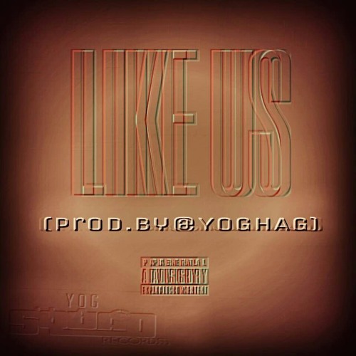 #HAGYOG Kenneth B Ft Shug Zae - Like Us (Prod.By@YOGHAG)