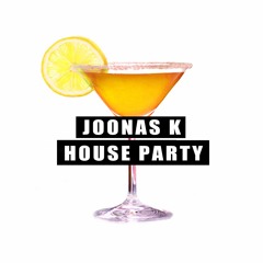 Joonas K - House Party (Original Mix) - FREE DOWNLOAD!