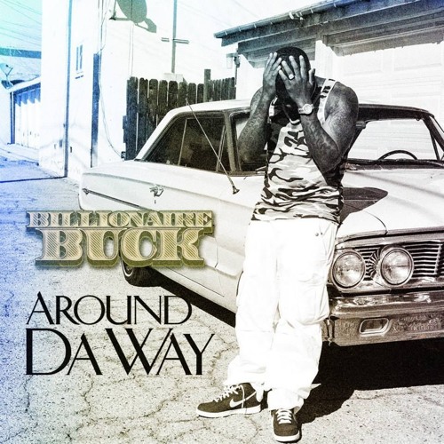 Billionaire Buck - Around The Way REMIX (Produced By GOTINKS)