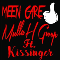MuLLaH Gwop - Meen Care Ft. Kissinger