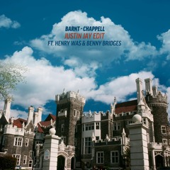 Barnt - Chappell (Justin Jay Edit ft. Henry Was & Benny Bridges) [Free DL]
