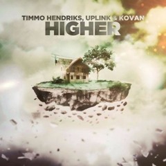 Timmo Hendriks, Uplink & Kovan Vs. BONQERS - Higher (Titans Edit)