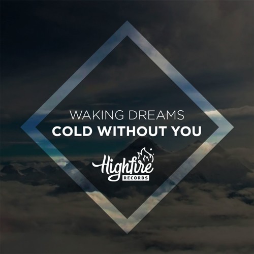 Waking Dreams - Cold Without You (Original Mix)