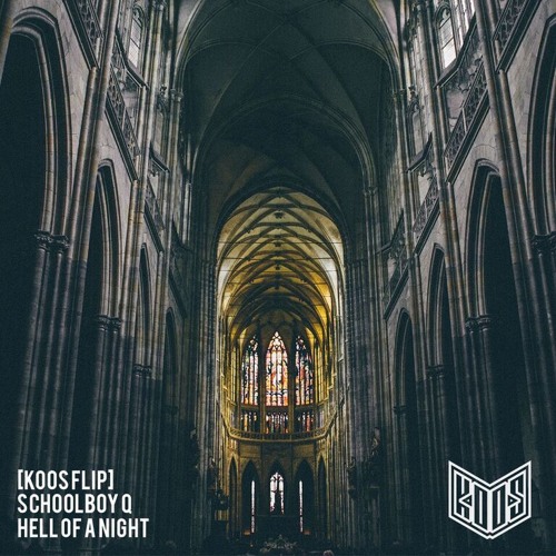 SchoolBoy Q - Hell Of A Night [KOOS FLIP]