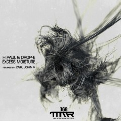 H. Paul & Drop - E - Excess Moisture Ep [TMMR168]