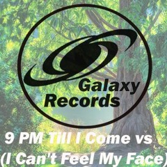9 PM Till I Come vs (I Can't Feel My Face)Buy = Free Download