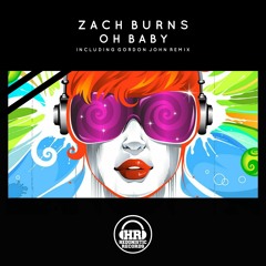 Zach Burns - Oh Baby - [PREVIEW] [Gordon John Remix] Out 22nd January