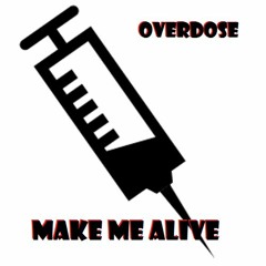 OverDose - Make Me Alive (Original Mix)