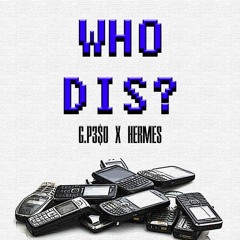 Gpeso - WHO DIS? (PROD BY PVPS)