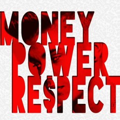 Money Power Respect
