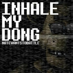 INHALE MY DONG