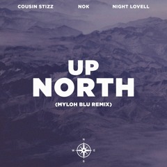 Up North Remix (Nok FTF, Cousin Stizz, Night Lovell)