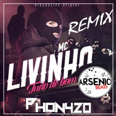 Mc Livinho - Tudo de Bom (Arsenio Beats & Phon4zo Remix)[FREE DOWNLOAD IN BUY]