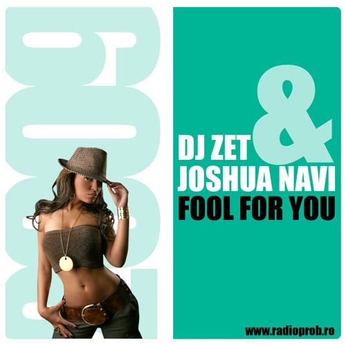 Dj Zet & Joshua Navi - Fool 4 You (Extended Club Version)