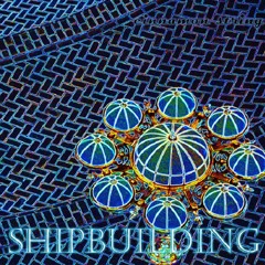 Shipbuilding