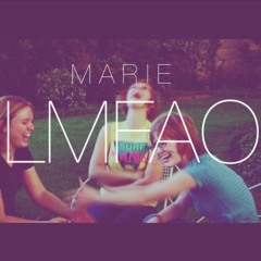 M A R I E - LMFAO