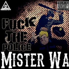Mister Wa - Fuck the police (Trinirapcity)