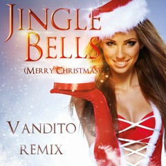 Jingle Bells (Merry Christmas) VANDITO REMIX (FREE DOWNLOAD)