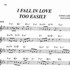 I Fall In Love Too Easily (Jazz Standard)