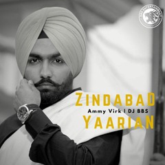 Zindabad Yaarian Remix | Ammy Virk | Dj BBS