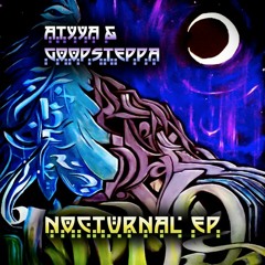 ATYYA & Goopsteppa - Nocturnal