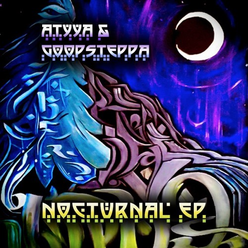 ATYYA & Goopsteppa - Nocturnal