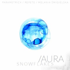 Mr.Metrick x Melania Śmigielska "Snowflakes" (feat. Biotas of Orsak)(prod. by Repete) Aura EP