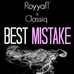 Best Mistake(Cover) - RoyyalT x Classiq