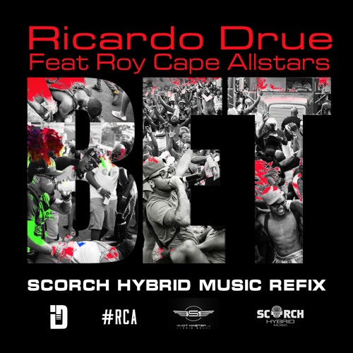 Ricardo Drue FT #RCA -BET @riddimstream @itsdrue (Scorch Hybrid Refix)