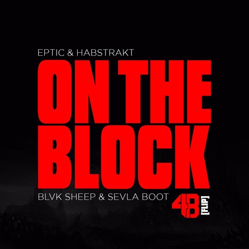 On The Block (Blvk Sheep X Sevla Remix) [4B FLIP]