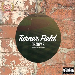 Craigy F - Turner Field