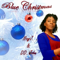 Blue Christmas - NayJ & DDJohn