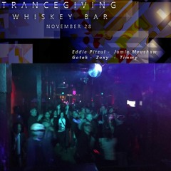 Opening Trance set, recorded LIVE at TRANCEGIVING show, Whiskey Bar, Saturday, Nov 28, 2015