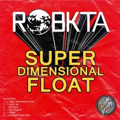 RoBKTA | Super Dimensional Float