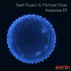Reef Project & Michael Fisher - Anemone