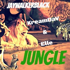 Jungle Feat KreamDaV & Elle(prod Englewood)Mastered Andrew Bushell