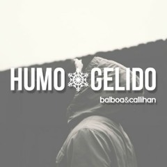 Balboa & Callihan - Humo Gélido (Prod. Condoro)