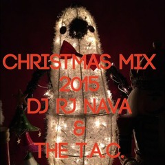 Christmas Mix 2015 - DJ RJ Nava & The T.A.C.