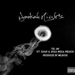 Hookah Nights (Feat. Elkay & Jiggy Nigga Preach)