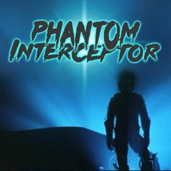 Phantom Interceptor